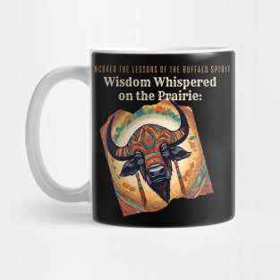 Wisdom Whispered on the Prairie: Uncover the Strength, Resilience, and Lessons of the Buffalo Spirit Mug